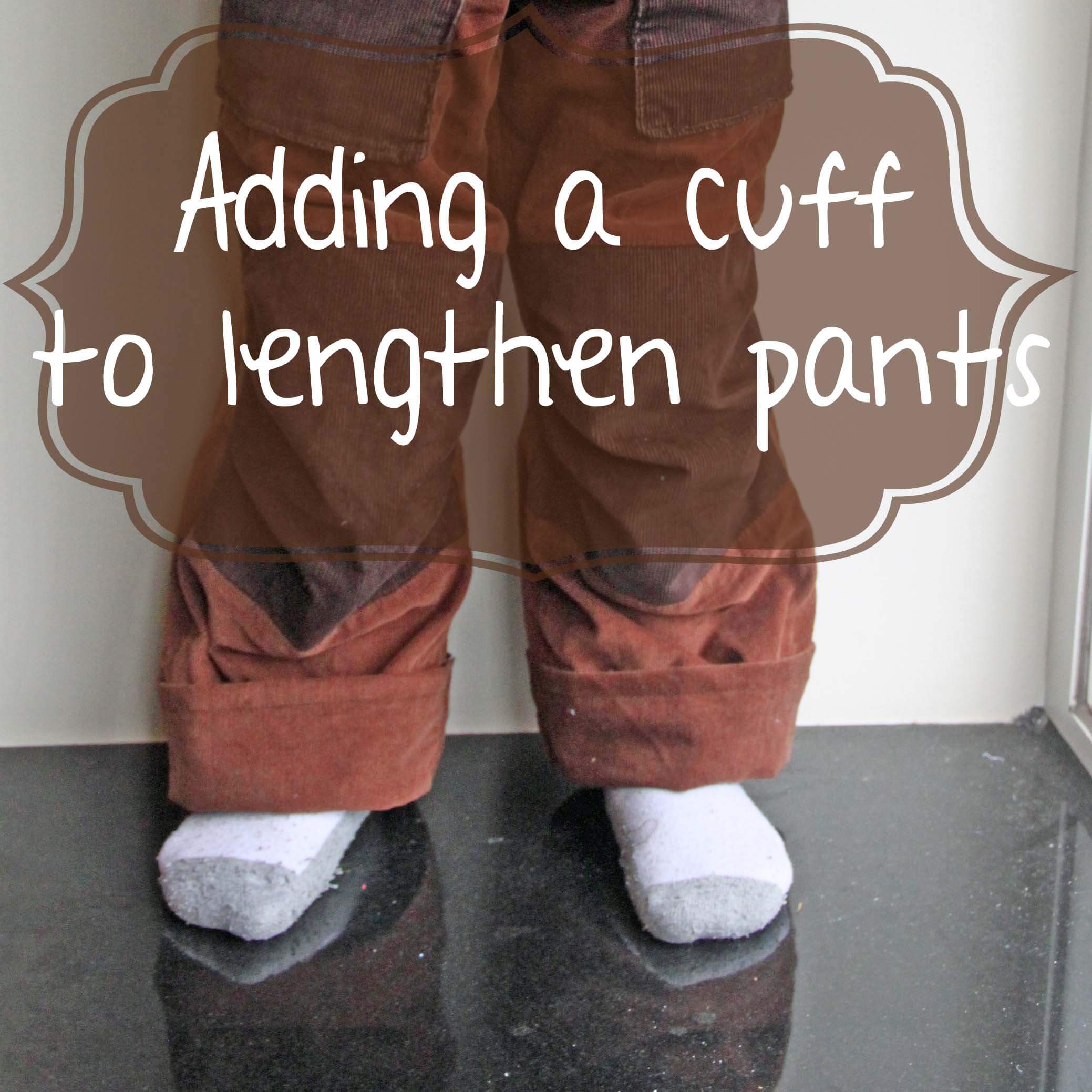 Lengthening pants {by adding a cuff} - Life Sew Savory