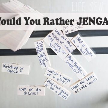 Would you Rather Game JENGA from Life Sew Savory