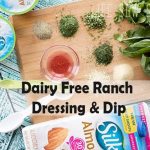 Dairy Free Ranch Dressing and Dip