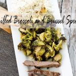 grilled broccoli and brussel sprouts from LIie Sew Savory