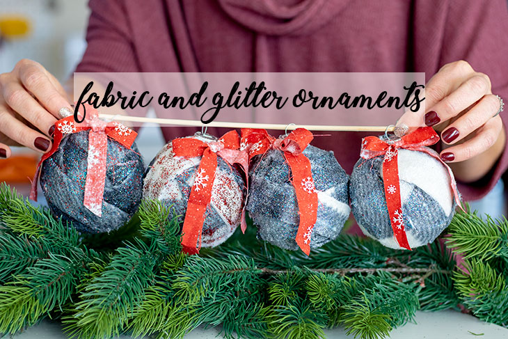 fabric and glitter ornaments
