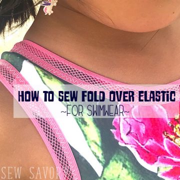 Fold Over Elastic Tutorial for Swimwear