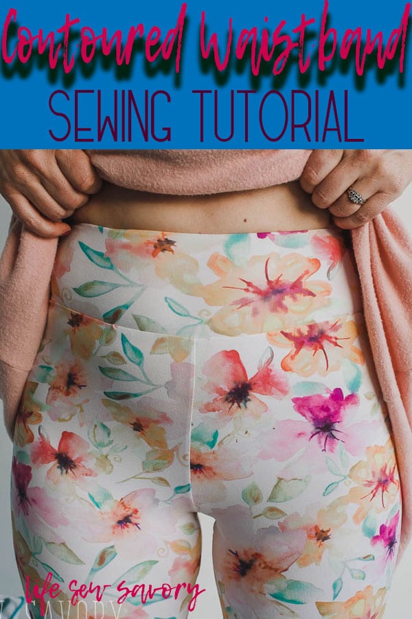 contour waistband sewing tutorial and free leggings pattern from life sew savory