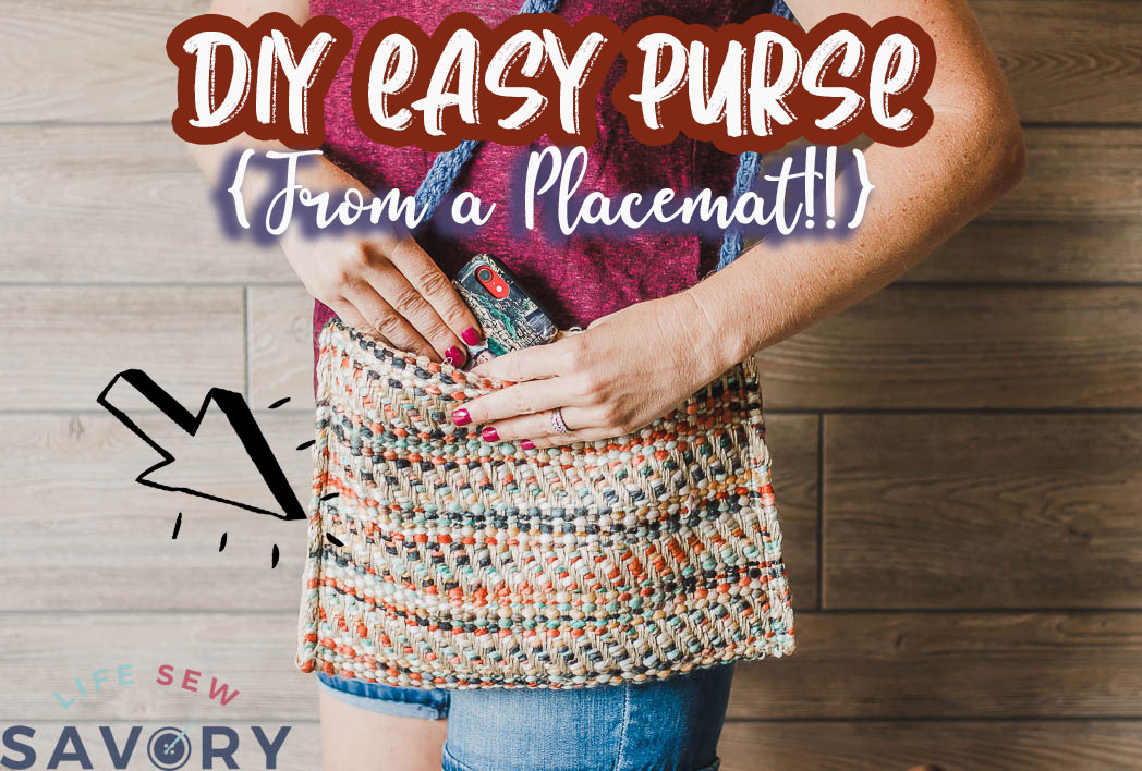 How to make a purse out of a placemat Life Sew Savory