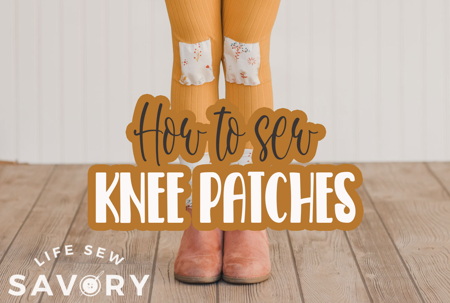 Knee Patches for leggings with multi directional sewing Life Sew Savory