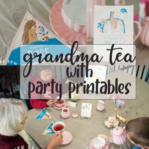 grandma tea party with easy printables