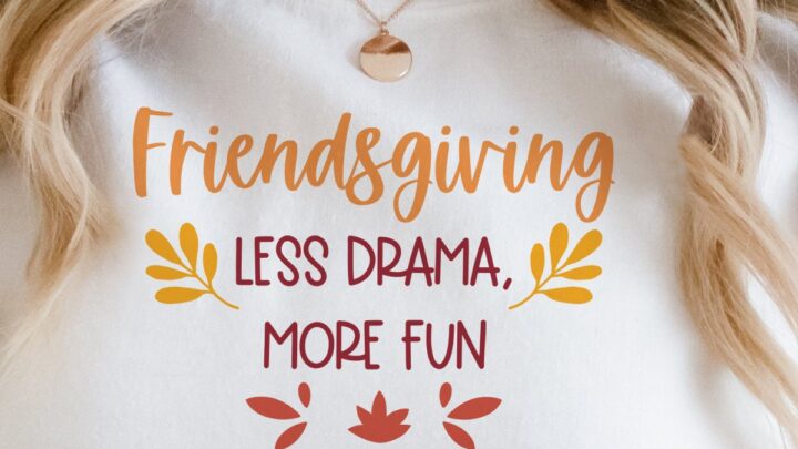 Friendsgiving - less drama, more fun