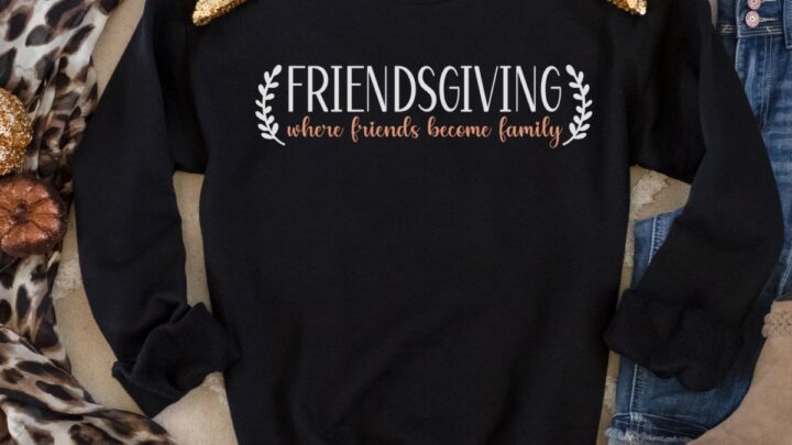 Friendsgiving- Where friends become family