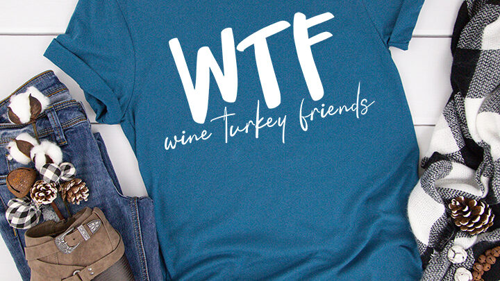 WTF: Wine, Turkey, Friends