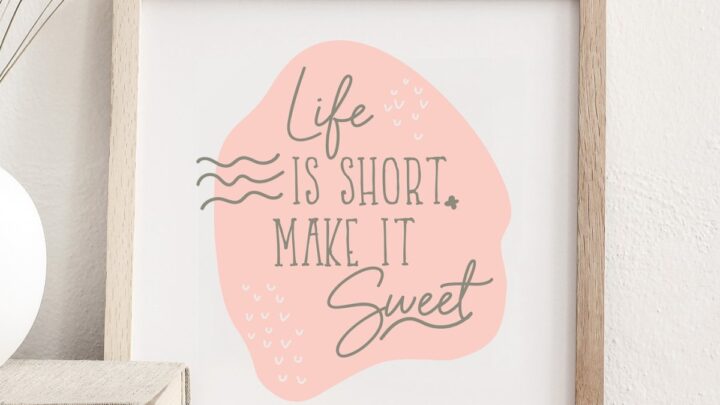 Image for Life is short, make it sweet
