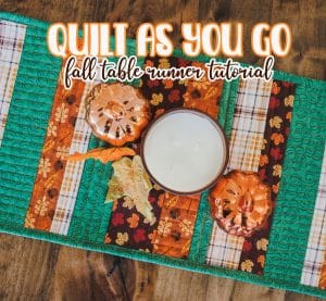 Quilt as you go table runner for fall quilt as you go fall table runner