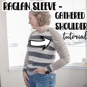 gathered shoulder raglan sewing hack and tutorial