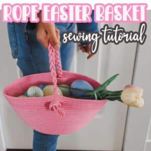 How to sew a rope Easter basket. Sewing tutorial to sew a cute rope basket